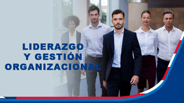 Liderazgo y Gestión Organizacional